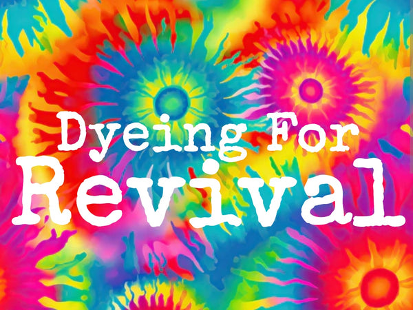 Dyeing For Revival